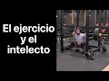 El ejercicio y el intelecto