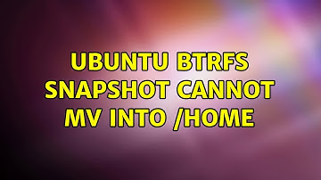 Ubuntu btrfs snapshot cannot mv into /home