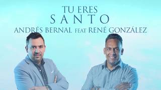 Video thumbnail of "Andres Bernal feat. René González - TU ERES SANTO (Lyric Video)"