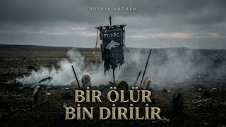Bozkır Anthem - Bir Ölür Bin Dirilir