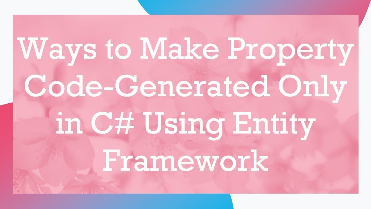 Ways to Make Property Code-Generated Only in C#  Using Entity Framework