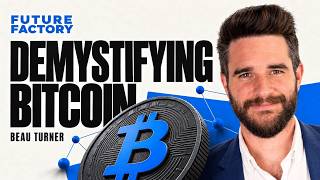 Bitcoin, Mining, and the Future of Money | Beau Turner
