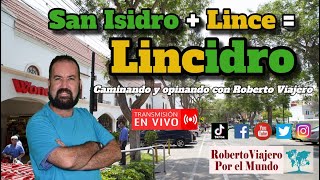 San Isidro + Lince = Lincidro EN VIVO caminando y opinando con Roberto Viajero