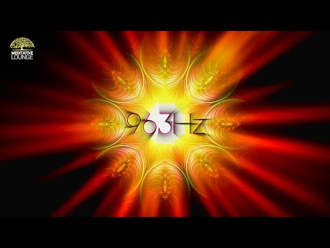 963 Hz God frequency, positive vibration, healing and activate pineal gland | Solfeggio frequency