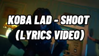 Koba LaD - Shoot (Paroles/Lyrics) Resimi