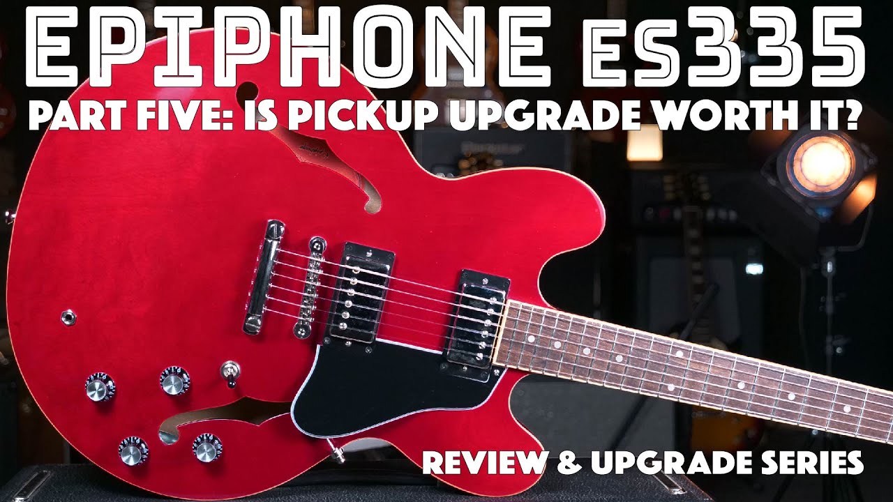 Epiphone ES-335 - Pickup Upgrade - Is It Worth It? - Guitar Review and  Upgrade Series - Part 5