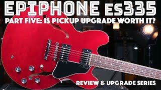 Epiphone ES-335 - Pickup Upgrade - Is It Worth It? - Guitar Review and Upgrade Series - Part 5