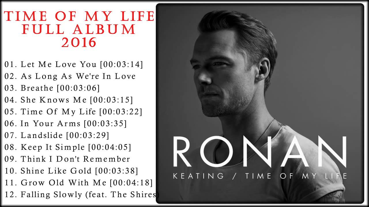Download Ronan Keating-Time Of My Life Album 2016 - YouTube