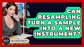 Can Resampling Turn A Sample Into A New Instrument? - Music Producer Mastery