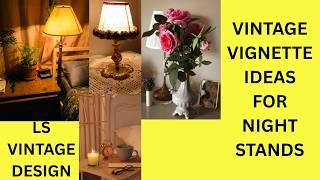 VINTAGE VIGNETTES NIGHT STANDS