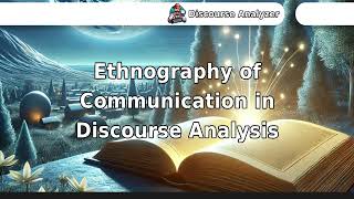 Ethnography of Communication in Discourse Analysis.