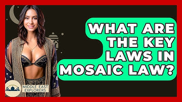 What Are The Key Laws In Mosaic Law? - Middle East Explorers