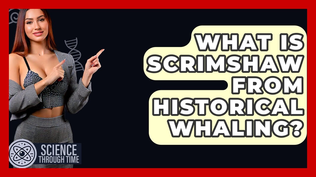 What Is Scrimshaw From Historical Whaling? - Science Through Time