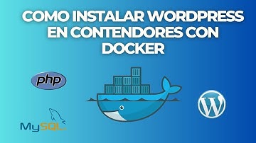 ✅ Instalar WordPress en contenedores con Docker bien explicado