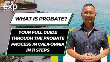 What is Probate? Your Full Guide Through the Probate Process in California in 11 Steps