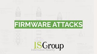 Firmware Attacks: Test di Manipolazione del Software Integrato con ISGroup