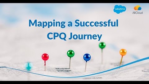 Mapping a Successful Salesforce CPQ Journey | AllCloud Webinar