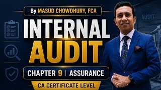 Chapter 9 – Internal Audit | Assurance | CA Certificate Level | Masud Chowdhury FCA