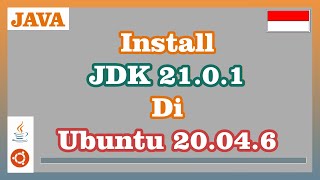 Install Java Development Kit 21.0.1 di Ubuntu 20.04.6