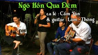 Download Lagu Ngõ Hồn Qua Đêm / st Hàn Châu / GUITAR LÂM_THÔNG \u0026 ca lẻ Cẩm Vân trình bày / thể loại nhạc vàng MP3 Download Lagu Ngõ Hồn Qua Đêm / st Hàn Châu / GUITAR LÂM_THÔNG \u0026 ca lẻ Cẩm Vân trình bày / thể loại nhạc vàng MP3