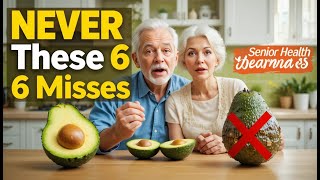 SENIORS, Eat Avocado but NEVER Make These 6 Mistakes (They Can Be Fatal) | Senior Health Tips