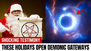 Former Satanist Reveals How Celebrating Christmas Can Attract Demonic Entities!