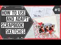 Scrapbooking Sketch Support #13 | Learn How to Use and Adapt Scrapbook Sketches | How to Scrapbook