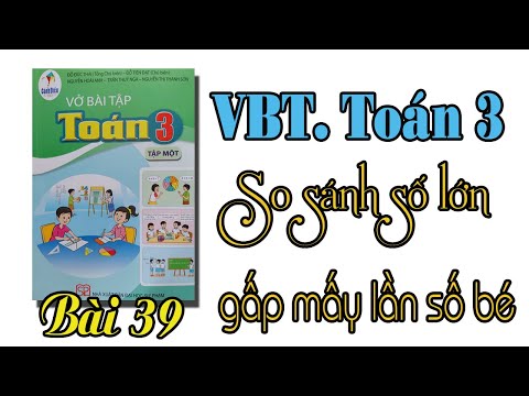 Video Vở bài tập toán lớp 3 sách cánh diều | Bài 39 So sánh... - YouTube