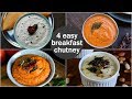 4 easy & quick chutney recipes for idli & dosa | south indian breakfast chutney recipes