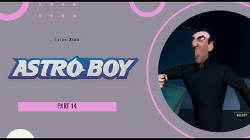 Astro Boy | Part 14