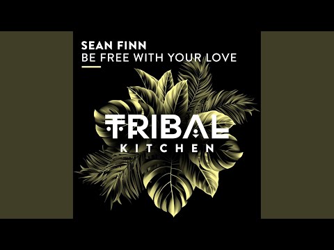 Be Free with Your Love (Extended Mix)