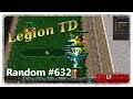 Legion TD Random #632 | Lord Of Dominance