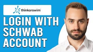 How To Login To Thinkorswim With Schwab Account (How To Use Thinkorswim With Schwab Account)