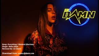 Billie Eilish  Everything I Wanted by Dj Damn Bachata Remix