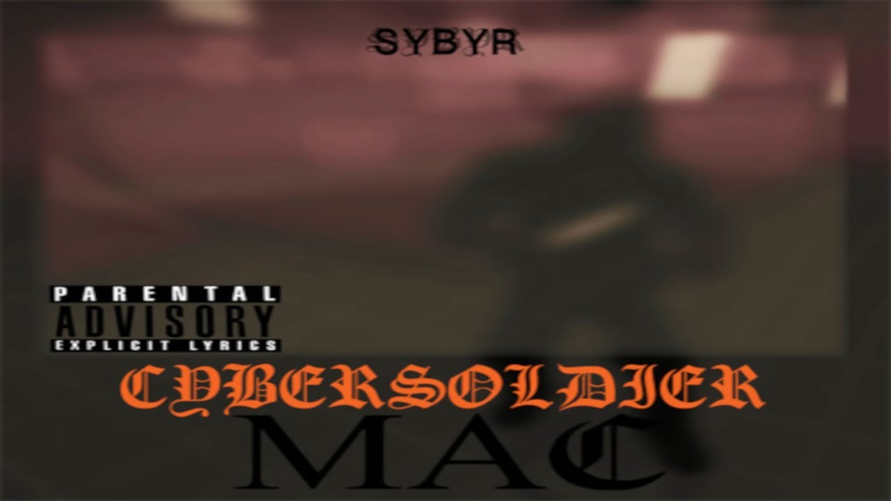 SYBYR - CYBERSOLDIERMAC (Full Album) - YouTube
