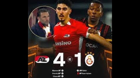 AZ 4 -1 GS  AVRUPA FATİHİ GALATASARAY YIKILIYOR