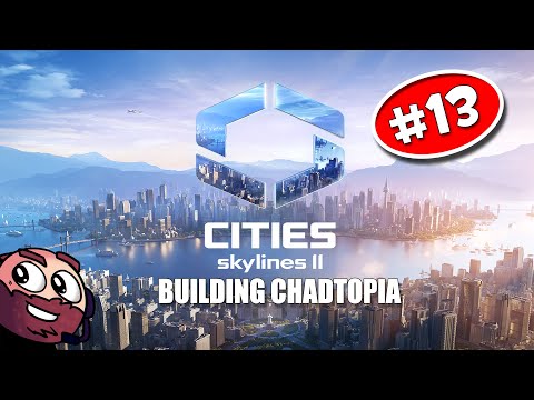 Cities Sylines 2 | Part 13 - Return to Chadtopia - Junction musings and redesign plans