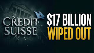 Credit Suisse's $17 Billion Wipeout: The Bank That Destroyed Itself