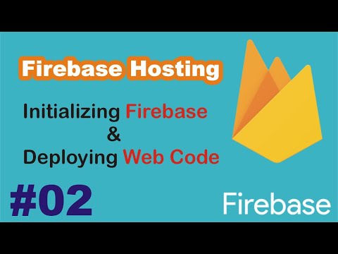 Firebase Hosting #02 || Initializing Firebase & Firebase Deployment || Firebase Tutorials
