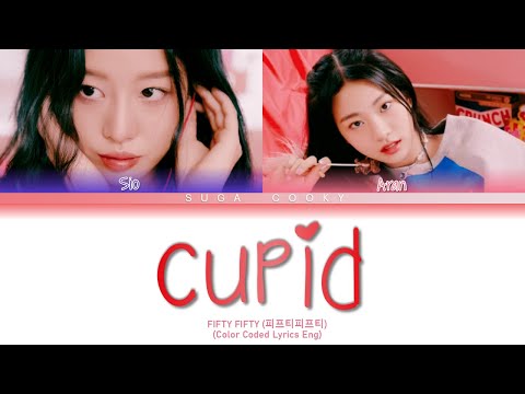 FIFTY FIFTY 피프티피프티 - Cupid (Twin Ver.) Lyrics (Color Coded Lyrics Eng)