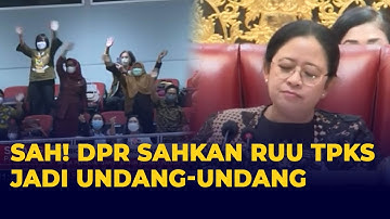 DPR Sahkan RUU Tindak Pidana Kekerasan Seksual (TPKS) Jadi Undang-undang