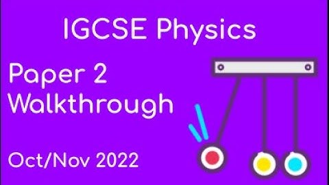 IGCSE CIE Physics Oct/Nov Paper 2 Walkthrough