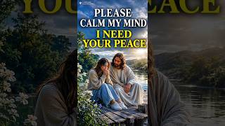Please Calm My Mind 🙏 I Need Your Peace #jesus #shorts
