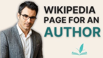 How to Create a Wikipedia Page for an Author or Writer
