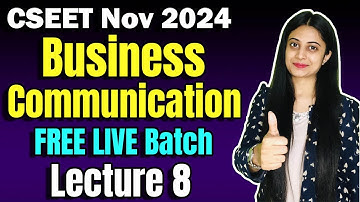 FREE CSEET Business Communication Video Lectures | Class 8 | CSEET Nov 2024 Business Communication