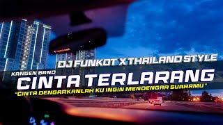 DJ FUNKOT X THAILAND STYLE CINTA TERLARANG KANGEN BAND (Masjko Project Remix)