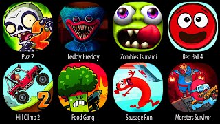 Pvz 2,Teddy Freddy,Zombie Tsunami,Red Ball 4,Hill Climb 2,Monster Survivor,Sausage,...