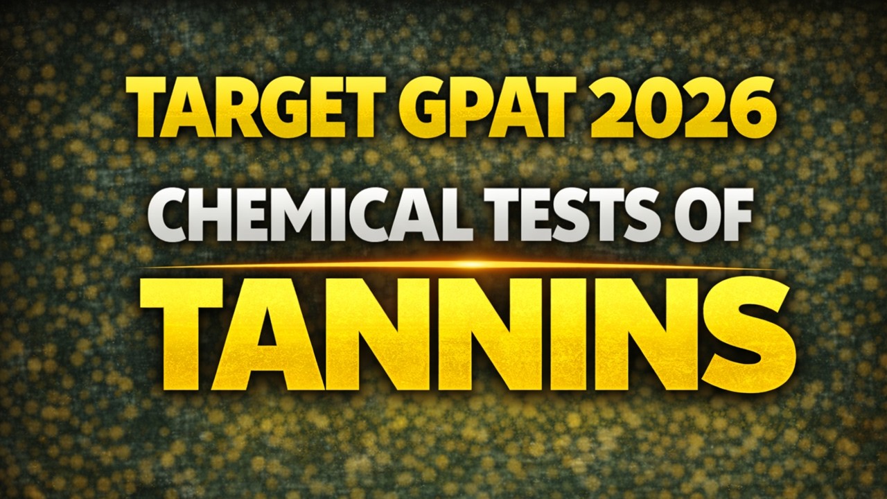 Chemical Tests of Tannins Simple Tricks | GPAT & NIPER 2026 | Complete One Shot Revision