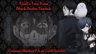 Grell's True Form // Black Butler Fandub