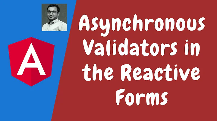 85. Create a Custom Asynchronous Validator in the Reactive Forms - Angular